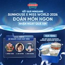 KẾT QUẢ MINIGAME SUNHOUSE X MISS WORLD 2026: ĐOÁN MÓN NGON, NHẬN NGAY QUÀ XỊN 
